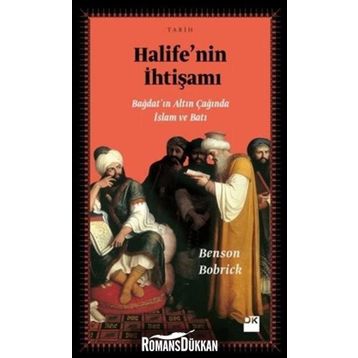 Halife’nin İhtişamı - Benson Bobrick