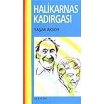 HALIKARNAS KADIRGASI - YAŞAR AKSOY