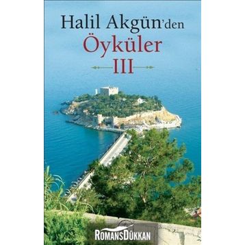 Halil Akgün'den Öyküler 3 - Halil Akgün