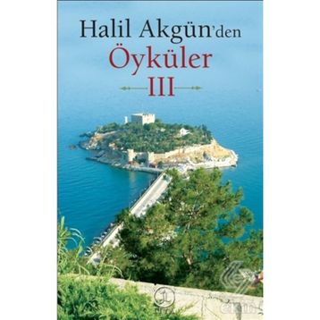 Halil Akgün'den Öyküler 3 - Halil Akgün