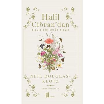 Halil Cibran’dan Bilgeliğin Küçük Kitabı - Neil Douglas-Klotz