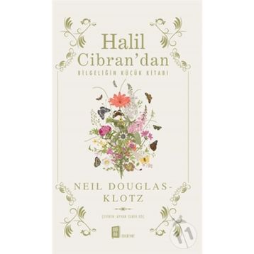 Halil Cibran’dan Bilgeliğin Küçük Kitabı - Neil Douglas-Klotz