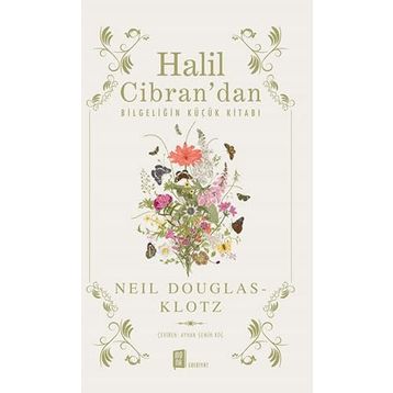 Halil Cibran’dan Bilgeliğin Küçük Kitabı - Neil Douglas-Klotz