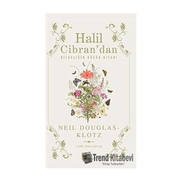 Halil Cibran’dan Bilgeliğin Küçük Kitabı - Neil Douglas-Klotz
