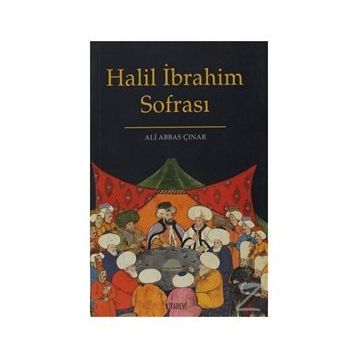 HALIL İBRAHİM SOFRASI - ALI ABBAS ÇINAR