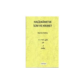 Halilname'de İlim ve Hikmet - Bayram Dalkılıç
