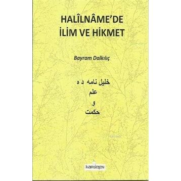 Halilname'de İlim ve Hikmet - Bayram Dalkılıç
