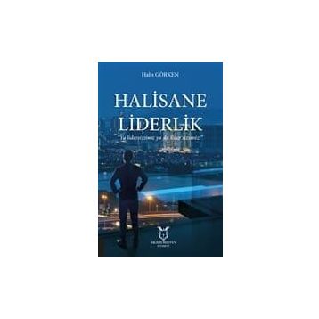 Halisane Liderlik - Halis Görken
