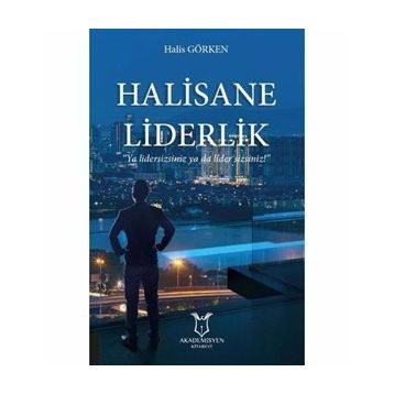 Halisane Liderlik - Halis Görken