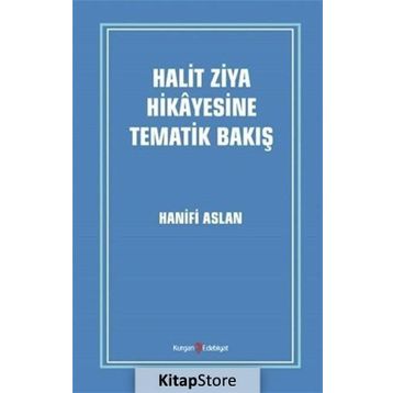 Halit Ziya Hikayesine Tematik Bakış - Hanifi Aslan