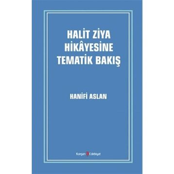 Halit Ziya Hikayesine Tematik Bakış - Hanifi Aslan