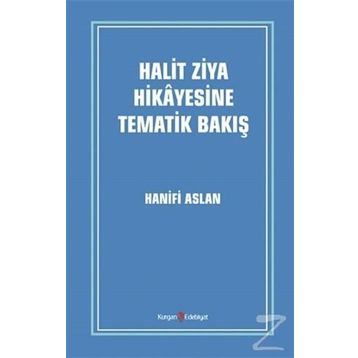 Halit Ziya Hikayesine Tematik Bakış - Hanifi Aslan