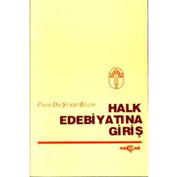 Halk Edebiyatına Giriş - Şükrü Elçin