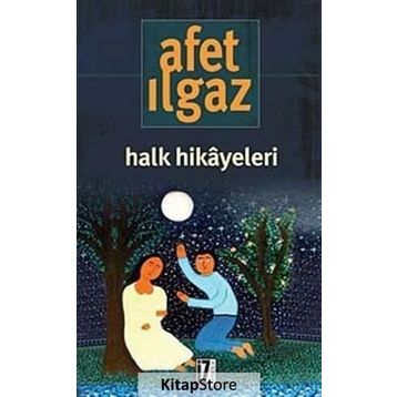 HALK HIKAYELERI - AFET ILGAZ