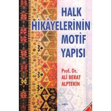 HALK HIKAYELERININ MOTIF YAPISI - ALI BERAT ALPTEKIN
