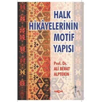 HALK HIKAYELERININ MOTIF YAPISI - ALI BERAT ALPTEKIN