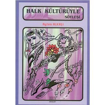 HALK KÜLTÜRÜYLE SÖYLEŞİ - AYTEN ALKAŞI