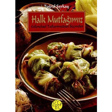 Halk Mutfağımız - Tuğrul Şavkay