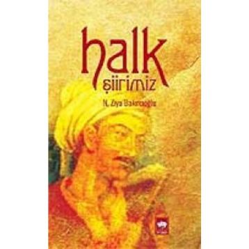 HALK ŞİİRİMİZ - N. ZIYA BAKIRCIOĞLU