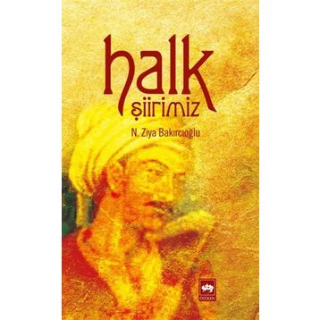 HALK ŞİİRİMİZ - N. ZIYA BAKIRCIOĞLU