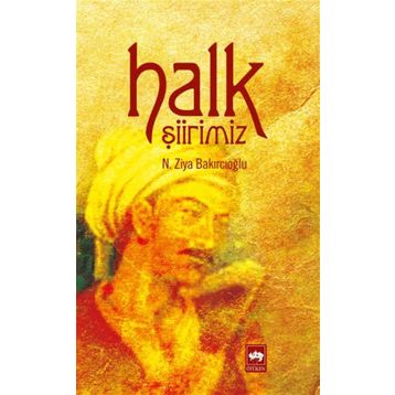 HALK ŞİİRİMİZ - N. ZIYA BAKIRCIOĞLU