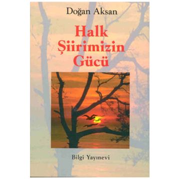 Halk Şiirimizin Gücü - Doğan Aksan