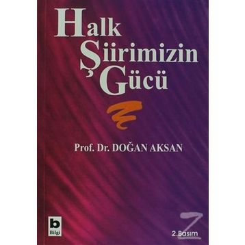 Halk Şiirimizin Gücü - Doğan Aksan