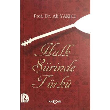 HALK ŞİİRİNDE TÜRKÜ TANIM-TASNIF-INCELEME-METIN - ALI YAKICI