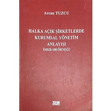 Halka Açık Şirketlerde Kurumsal Yönetim - Arcan Tuzcu
