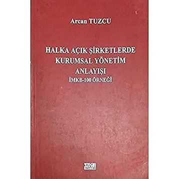 Halka Açık Şirketlerde Kurumsal Yönetim - Arcan Tuzcu