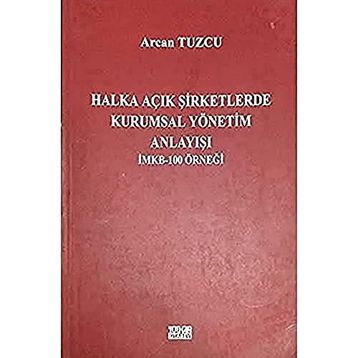 Halka Açık Şirketlerde Kurumsal Yönetim - Arcan Tuzcu