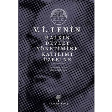 Halkın Devlet Yönetimine Katılımı Üzerine - Vladimir İlyiç Lenin