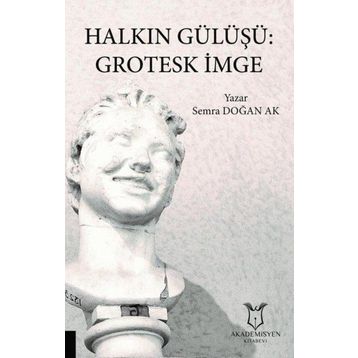 Halkın Gülüşü: Grotesk İmge - Semra Doğan Ak