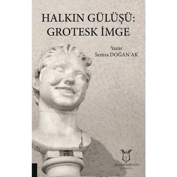 Halkın Gülüşü: Grotesk İmge - Semra Doğan Ak
