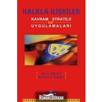 HALKLA İLIŞKILER KAVRAM STRATEJI VE UYGULAMALARI - AYDEMIR OKAY;AYLA OKAY