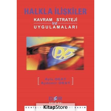 HALKLA İLIŞKILER KAVRAM STRATEJI VE UYGULAMALARI - AYDEMIR OKAY;AYLA OKAY