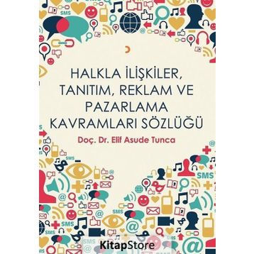 Halkla İlişkiler, Tanıtım, Reklam ve Pazarlama Kavramları Sözlüğü