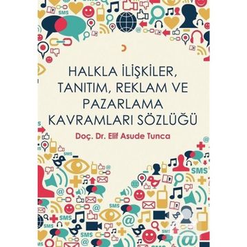Halkla İlişkiler, Tanıtım, Reklam ve Pazarlama Kavramları Sözlüğü