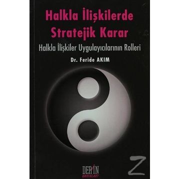 Halkla İlişkilerde Stratejik Karar - Feride Akım