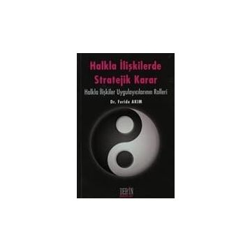 Halkla İlişkilerde Stratejik Karar - Feride Akım
