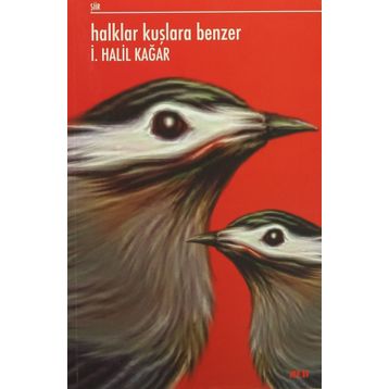 Halklar Kuşlara Benzer - İ. Halil Kağar