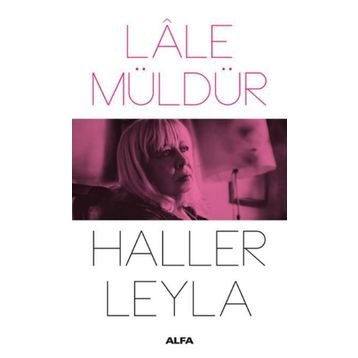 Haller Leyla - Lale Müldür