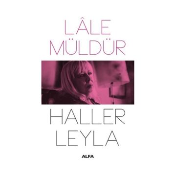 HALLER LEYLA - LÂLE MÜLDÜR