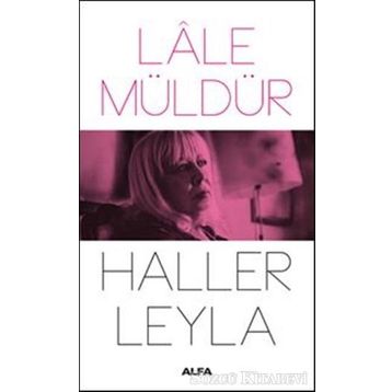 HALLER LEYLA - LÂLE MÜLDÜR