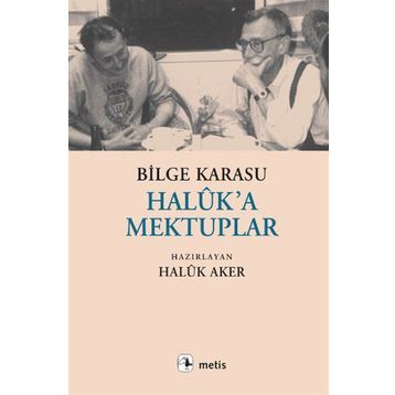 Haluk'a Mektuplar - Bilge Karasu