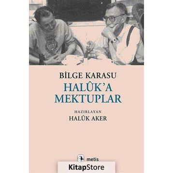 Haluk'a Mektuplar - Bilge Karasu