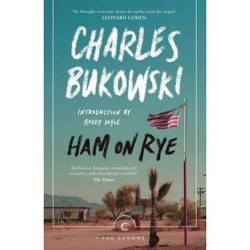 Ham On Rye - Charles Bukowski