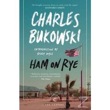 Ham On Rye - Charles Bukowski