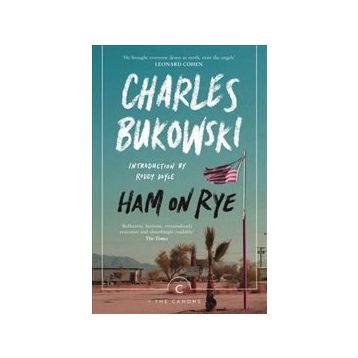 Ham On Rye - Charles Bukowski