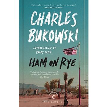 Ham On Rye - Charles Bukowski